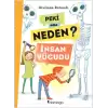 Peki Ama Neden? - İnsan Vücudu