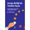 Avrupa Birliğinin Yeniden İnşası Avrupalılık Kimliği Tartışmaları ve Avrupa Birliği’nin Geleceği