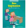 Duygularımız ve Davranışlarımız - Ben Yapmadım!