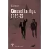 Küresel Tarihçe, 1945-79