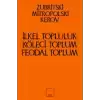 İlkel Topluluk, Köleci Toplum, Feodal Toplum