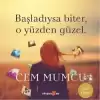 Başladıysa Biter, O Yüzden Güzel