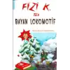 Fizi K ve Bayan Lokomotif