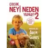 Çocuk Neyi Neden Yapar? 2