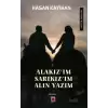 “Alakız’ım, Sarıkız’ım, Alın Yazım”