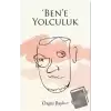 Ben’e Yolculuk