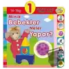 1+ Yaş Minik Bebekler Neler Yapar? (Ciltli)