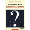 100 Aykırı Soruda Türkiye’yi Anlamak