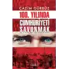 100. Yılında Cumhuriyeti Savunmak