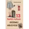 13 Farklı Ruhun Gizemli Hikayesi