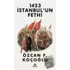 1453 İstanbul’un Fethi