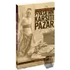 16. Yüzyıl Osmanlı Ekonomisinde Piyasa’nın Karşıtı Pazar