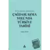 1700’lerden 2000’lere Çağdaşlaşma Yolunda Türkiye Tarihi