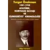 1881-1938 Atatürk, Kurtuluş Savaşı ve Cumhuriyet Kronolojisi Açıklamalar, Kaynaklar, Temel Belgeler ve Devrim Yasaları