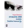 19 Mayıs 1999  Atatürk Yeniden Samsun’da