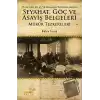 19. YY.den 20. YY.ye Osmanlı Topraklarında Seyahat, Göç ve Asayiş Belgeleri