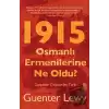 1915 - Osmanlı Ermenilerine Ne Oldu?