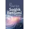 21. Yüzyıl İçin Sağlık İletişimi