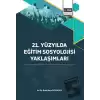 21. Yüzyılda Eğitim Sosyolojisi Yaklaşımları