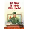 23 Nisan - İlk Büyük Millet Meclisi