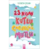 23 Nisan Kutlu Çocuklar Mutlu