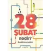 28 Şubat Nedir?