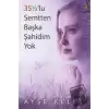 35 1/2 lu Semtten Başka Şahidim Yok