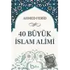 40 Büyük İslam Alimi (Ciltli)