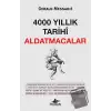 4000 Yıllık Tarihi Aldatmacalar