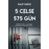 5 Celse 575 Gün