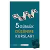 5 Günlük Düşünme Kursları