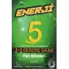 5. Sınıf Enerji Fen Bilimleri 5+5 Deneme Sınavı