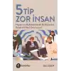 5 Tip Zor İnsan