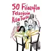 50 Filozofla Felsefenin Kısa Tarihi