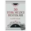 50 Türk Müziği Bestekarı