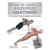 50 Yaş ve Üzeri İçin Egzersiz Anatomisi