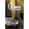 6 Saniye