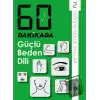 60 Dakikada Güçlü Beden Dili