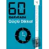 60 Dakikada Güçlü Dikkat