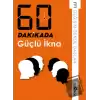 60 Dakikada Güçlü İkna