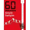 60 Dakikada Güçlü İletişim