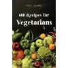 600 Recipes For Vegetarians