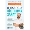 8 Haftada Dik Durma Sanatı