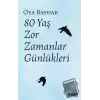 80 Yaş Zor Zamanlar Günlükleri