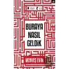 Adan Zye Buraya Nasıl Geldik