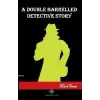 A Double Barrelled Detectice Story