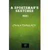 A Sportsmans Sketches Vol 1