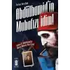 Abdülhamid’in Muhafızı İdim!