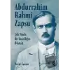 Abdurrahim Rahmi Zapsu - Çok Yönlü Bir Tanıklığın Öyküsü (Ciltli)