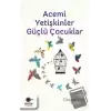 Acemi Yetişkinler Güçlü Çocuklar